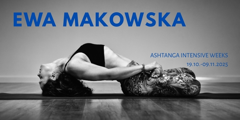 Ewa Makowska Ashtanga Yoga Intensive Weeks and Workshop